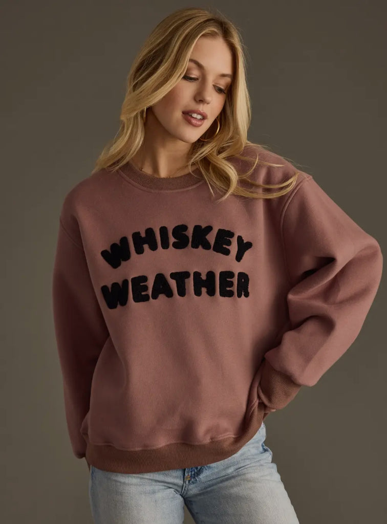 Whiskey Weather sweatshirt